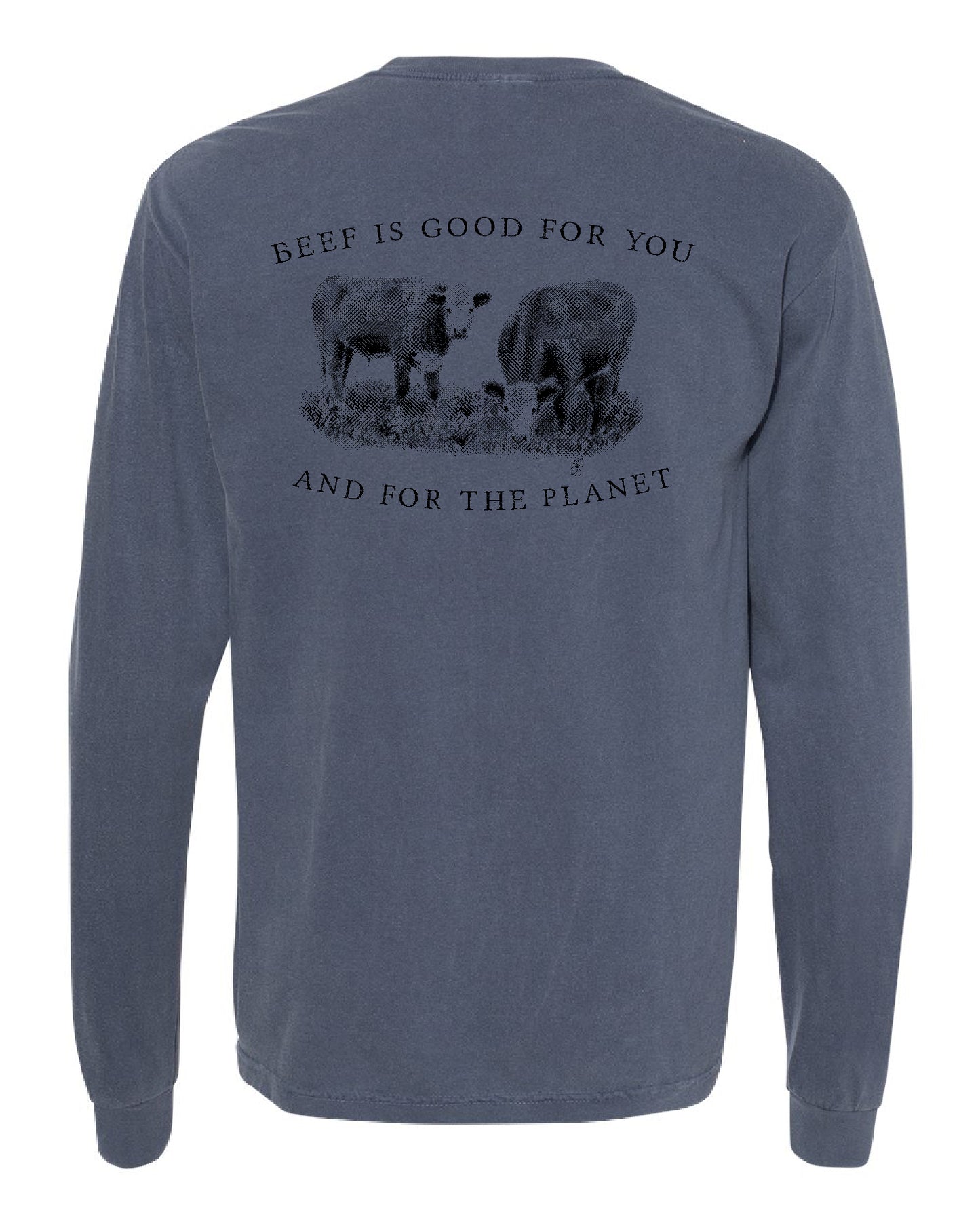 Beef is Good Long Sleeve (multiple colors available)